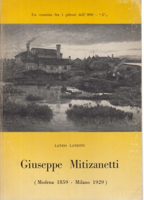 Giuseppe Mitizanetti (Modena 1859-Milano 1929)