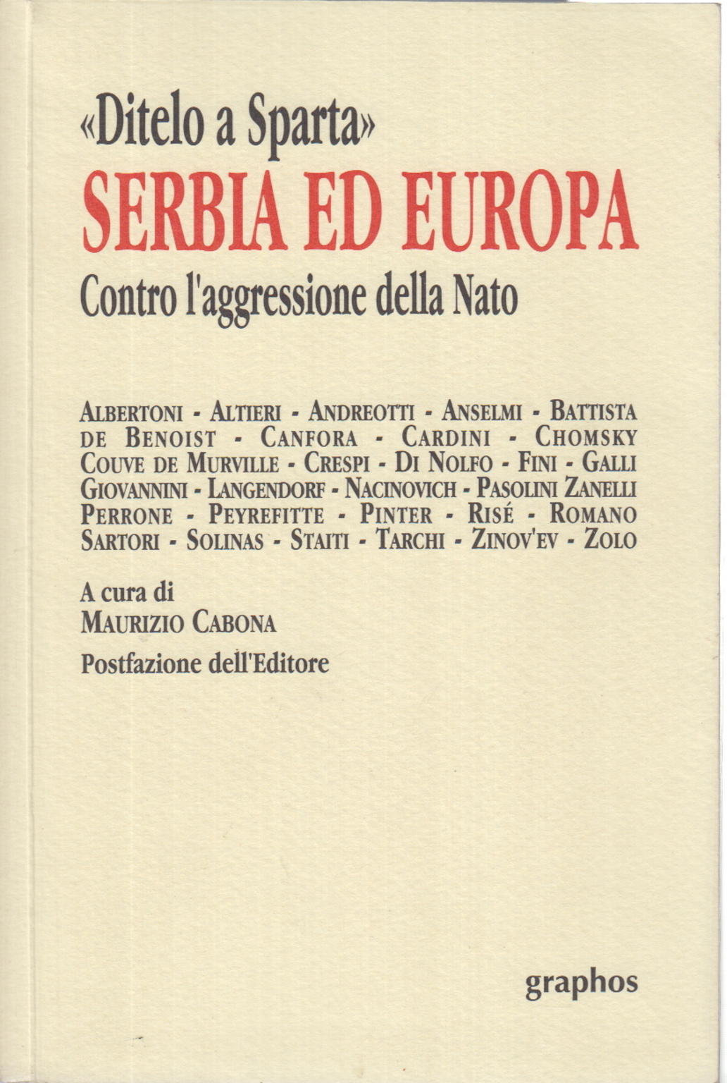 Ditelo a Sparta". Serbia ed Europa: contro l'aggr, Maurizio Cabona