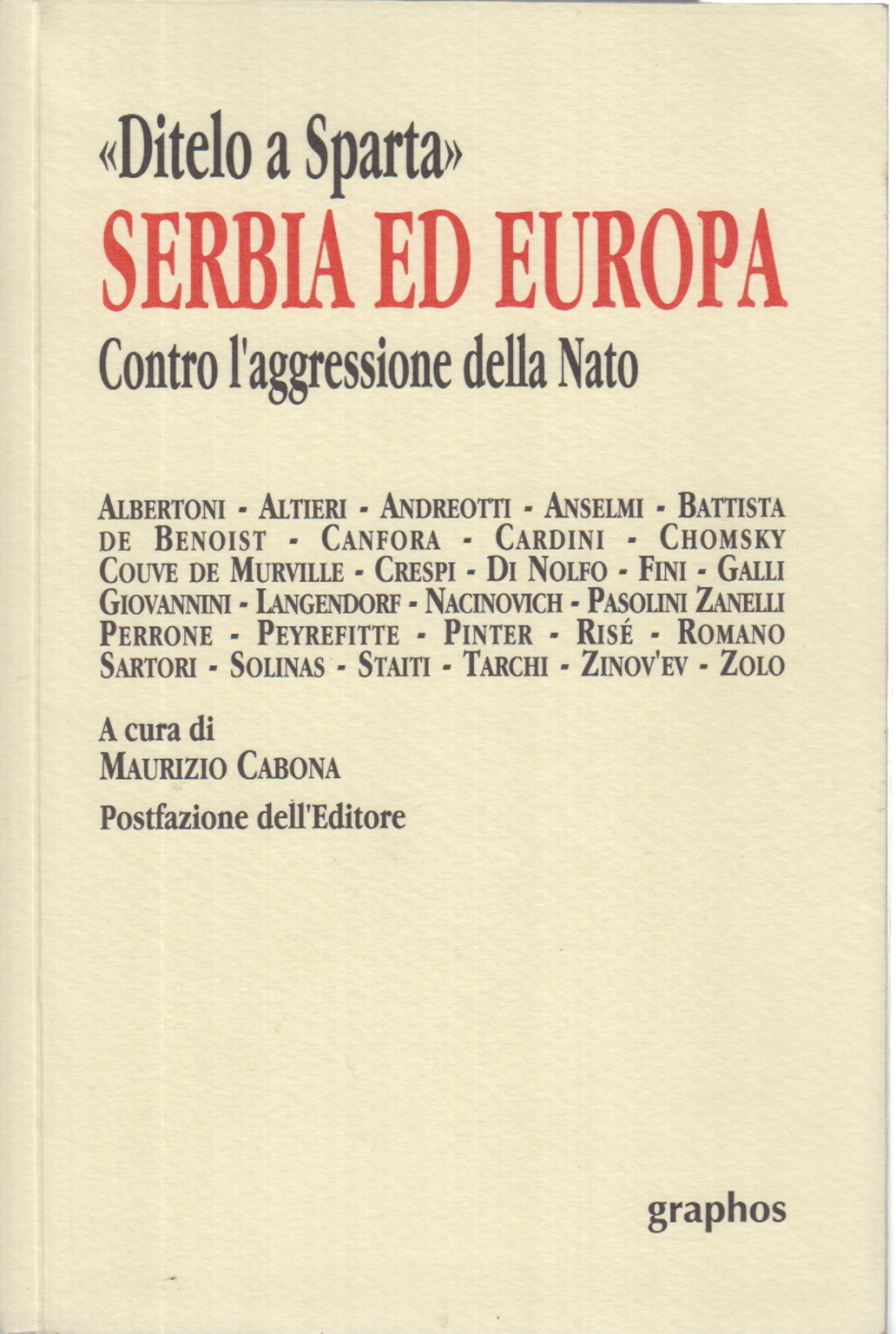 Leur dire à Sparte". La serbie et l'Europe: contre l'aggr, Maurizio Cabona