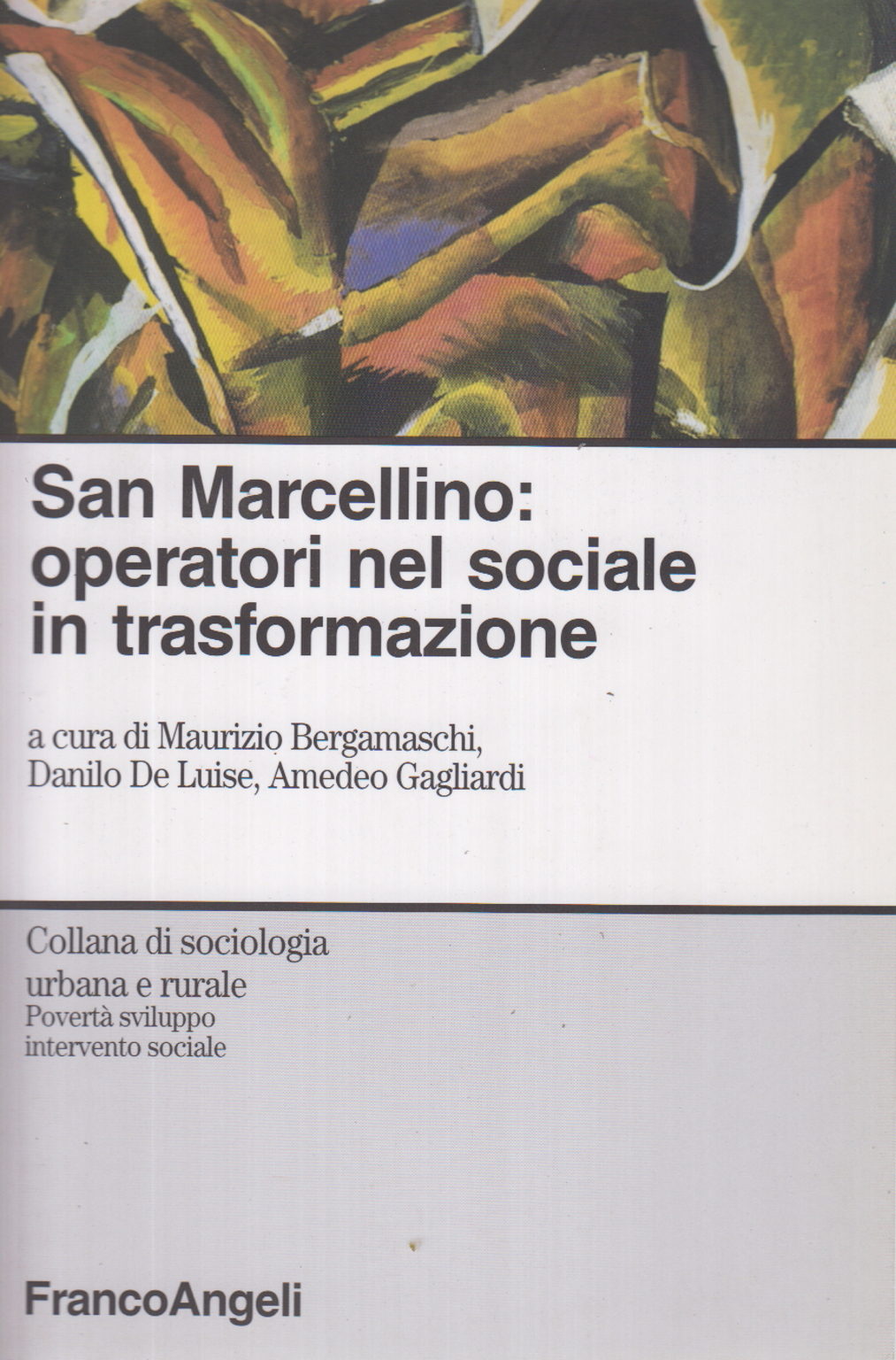 San Marcellino: operatori nel sociale in trasforma, Maurizio Bergamaschi Danilo De Luise Amedeo Gagliardi