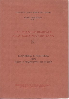 Eucarestia e preghiera con gioia e semplicità di cuore Volume sesto
