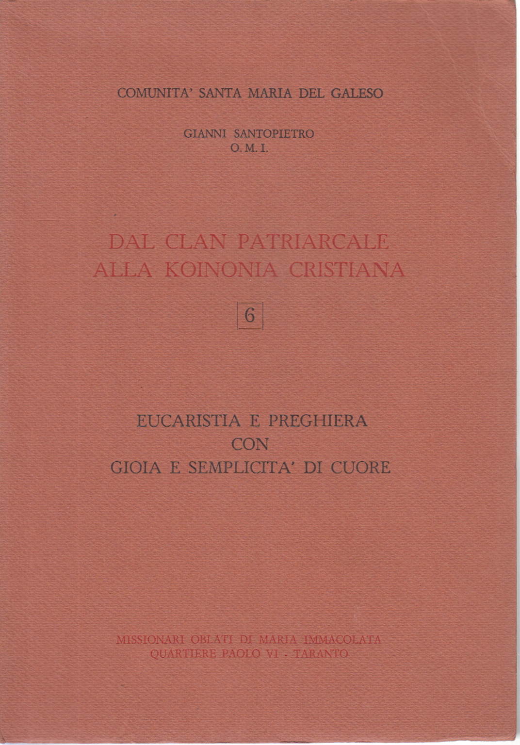 L'eucharistie et la prière, avec joie et simplicité de c, Gianni Santopietro O. M. I.
