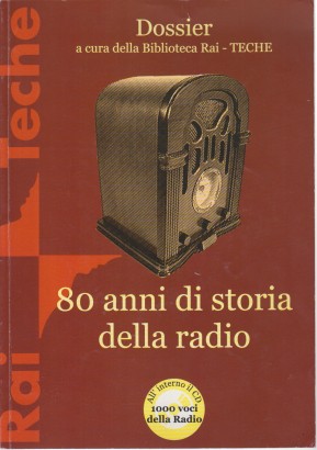80 anni di storia della radio (Con Cd)