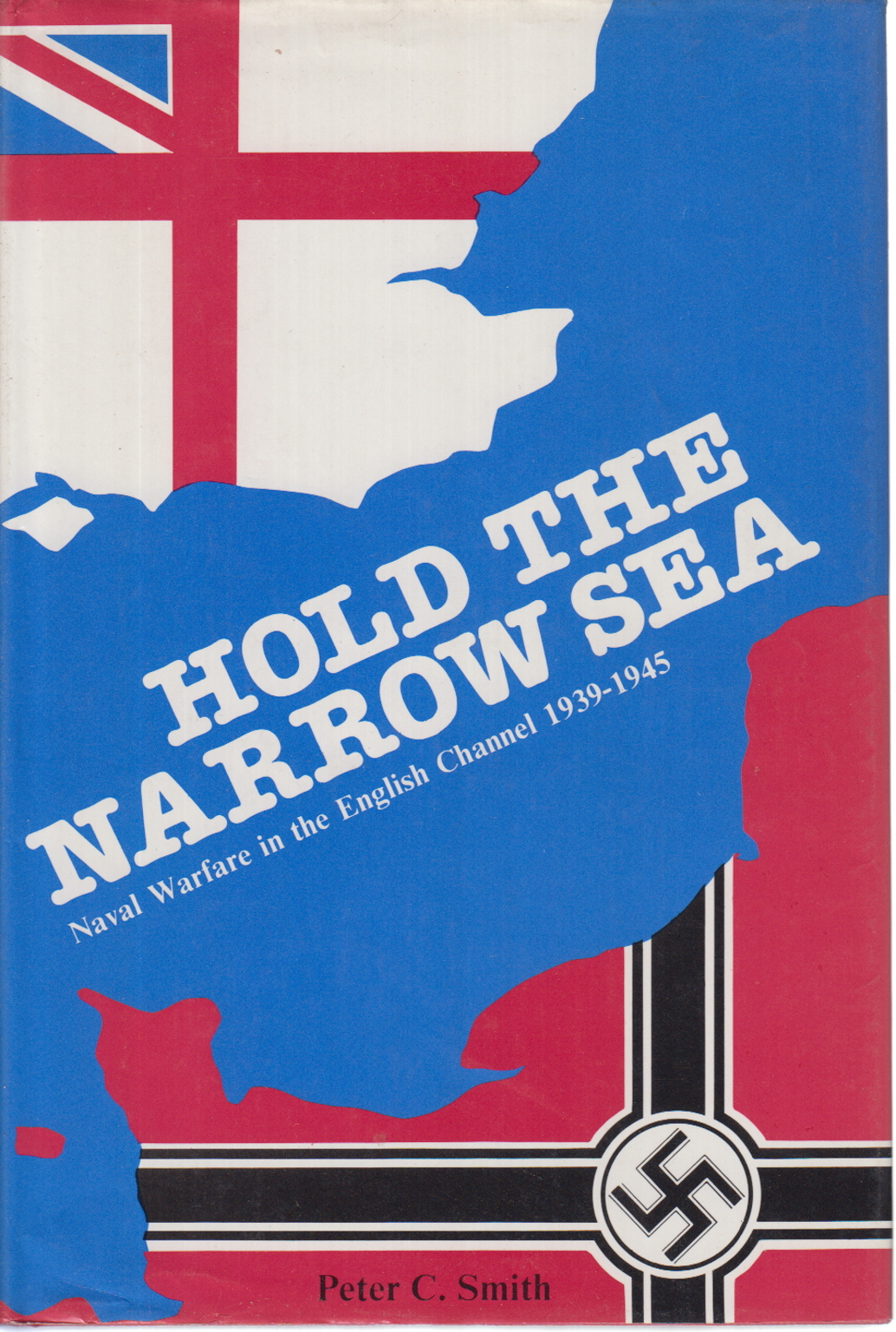 Hold the narrow sea by Peter C. Smith