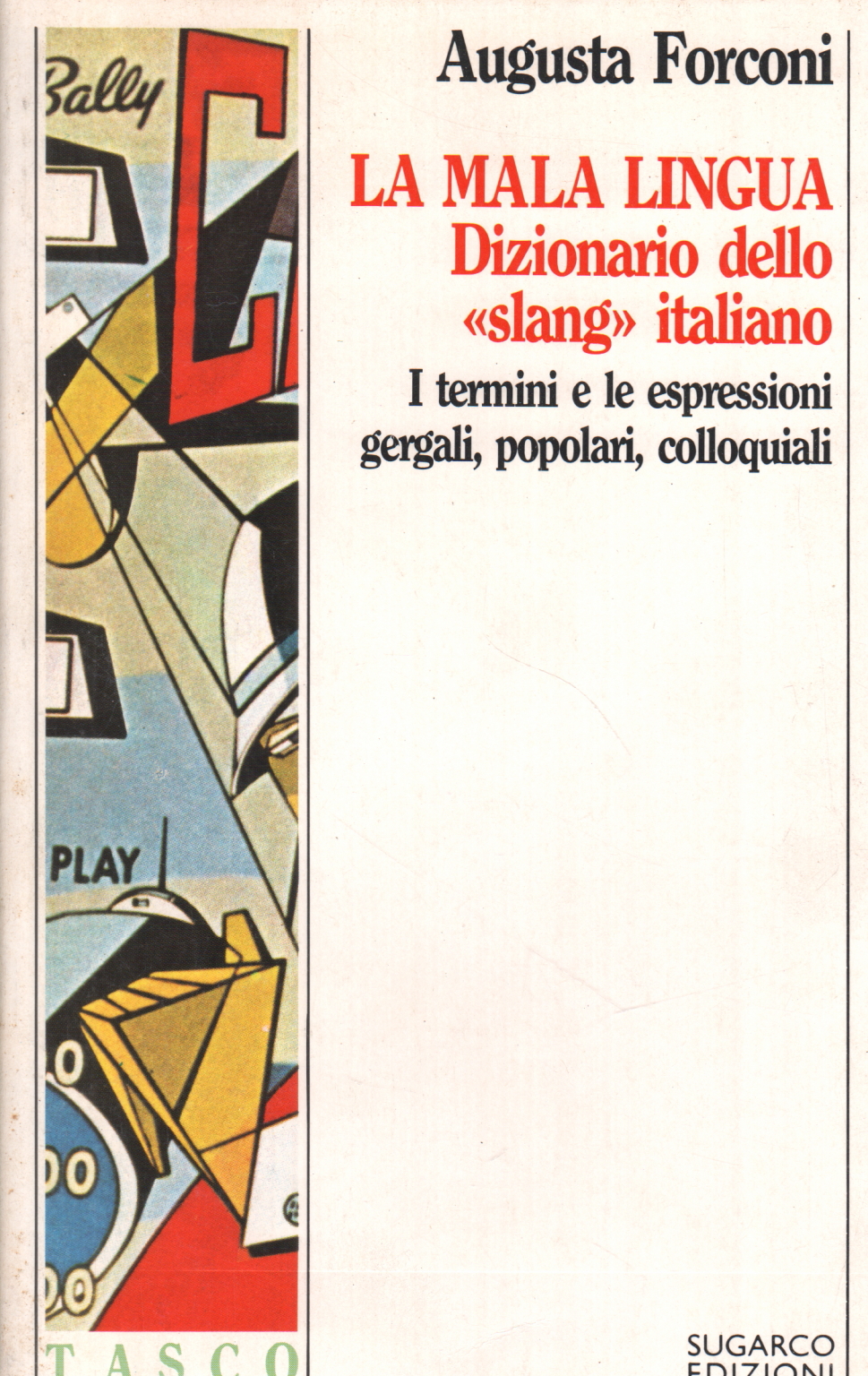 Bad language: the dictionary of "slang" Italian, Augusta Pitchforks