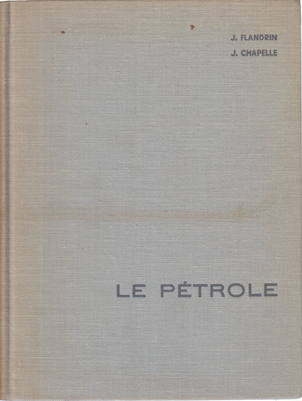 Le pétrole, Jacques Flandrin, Jean-Chapelle