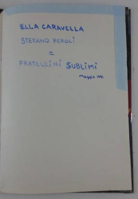 Fratellini Sublimi May 1991, Ella Caravella Stefano Peroli