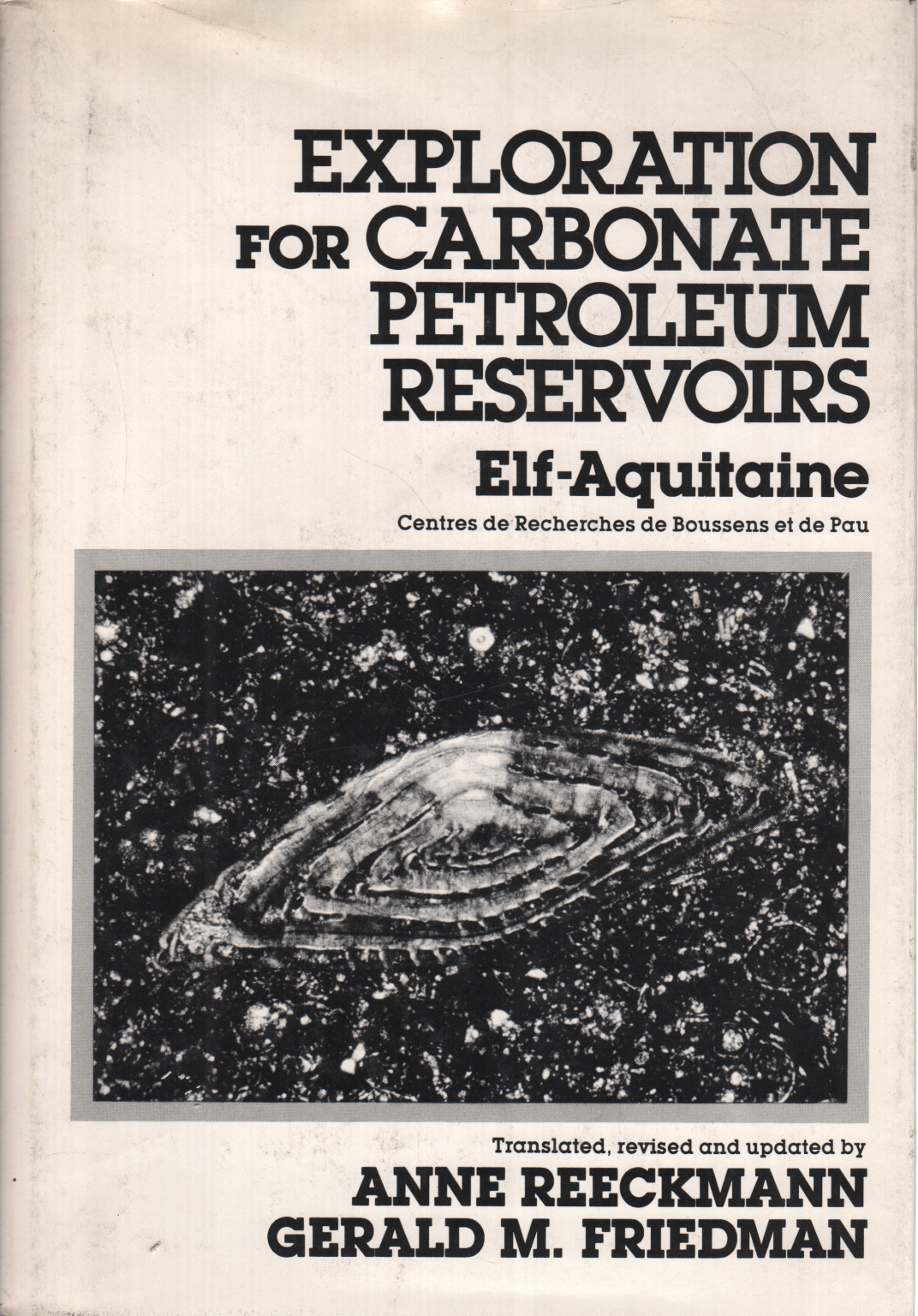 Exploration for carbonate petroleum reservoirs, Anne Reeckmann Gerald M. Friedman