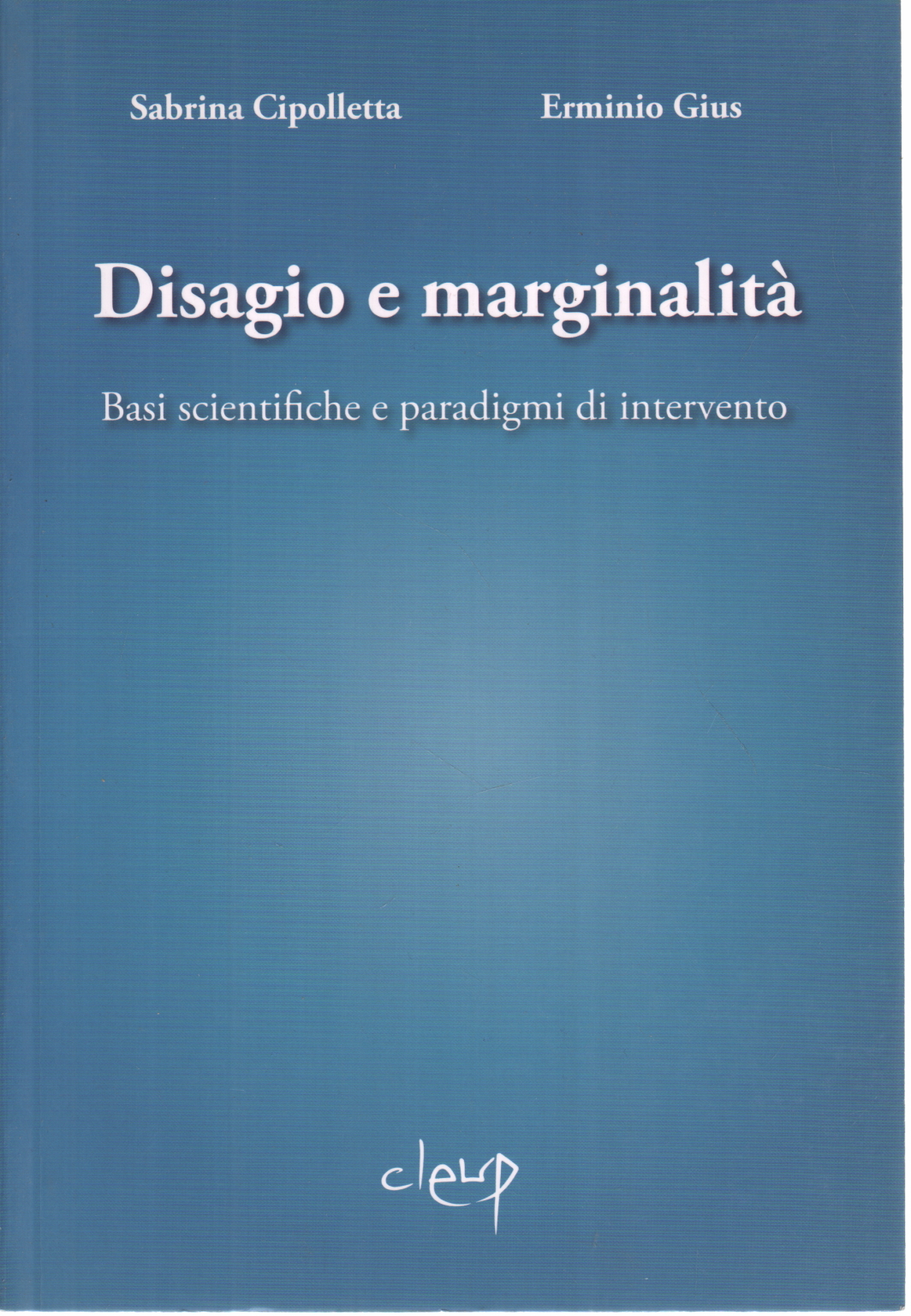 Discomfort, marginality, Sabrina Cipolletta Erminio Gius