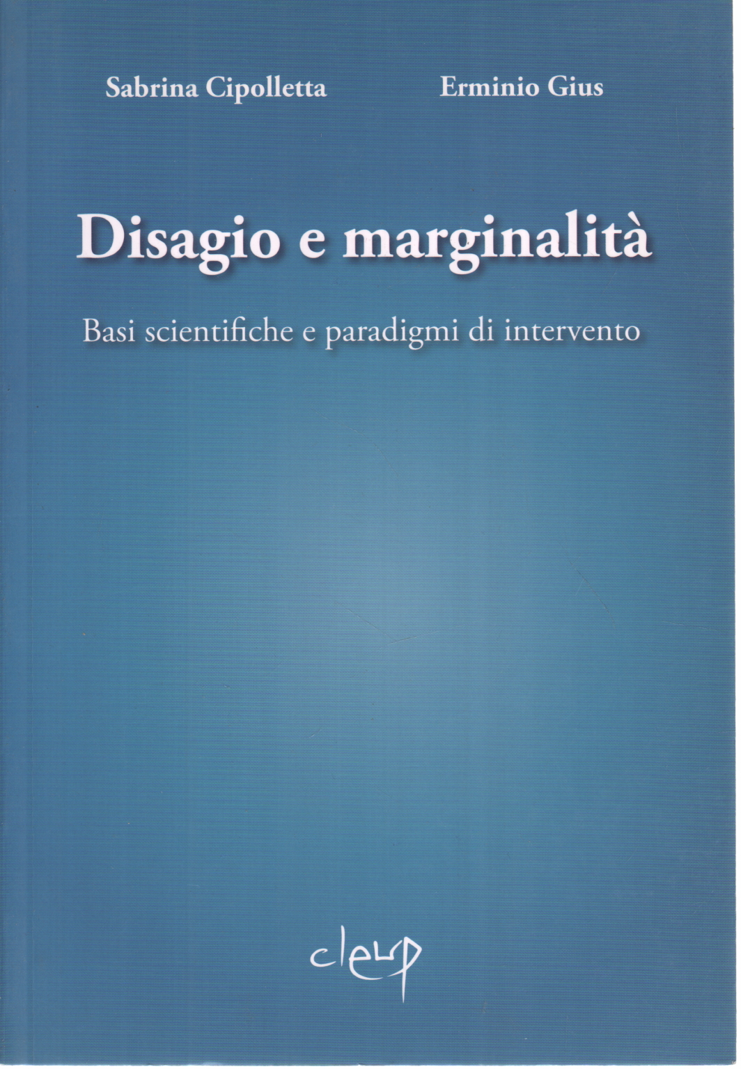 L'inconfort, la marginalité, Sabrina Cipolletta, Erminio Gius