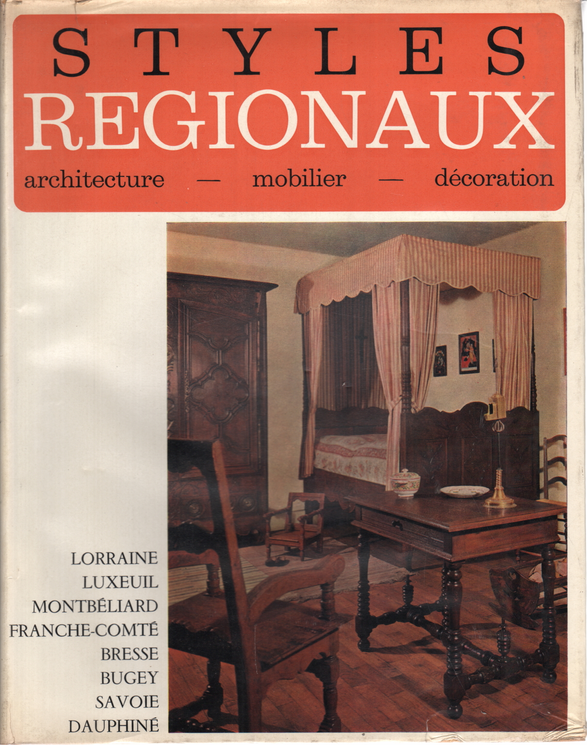 Styles regionaux: l'architecture, le mobilier décorati, René Briat