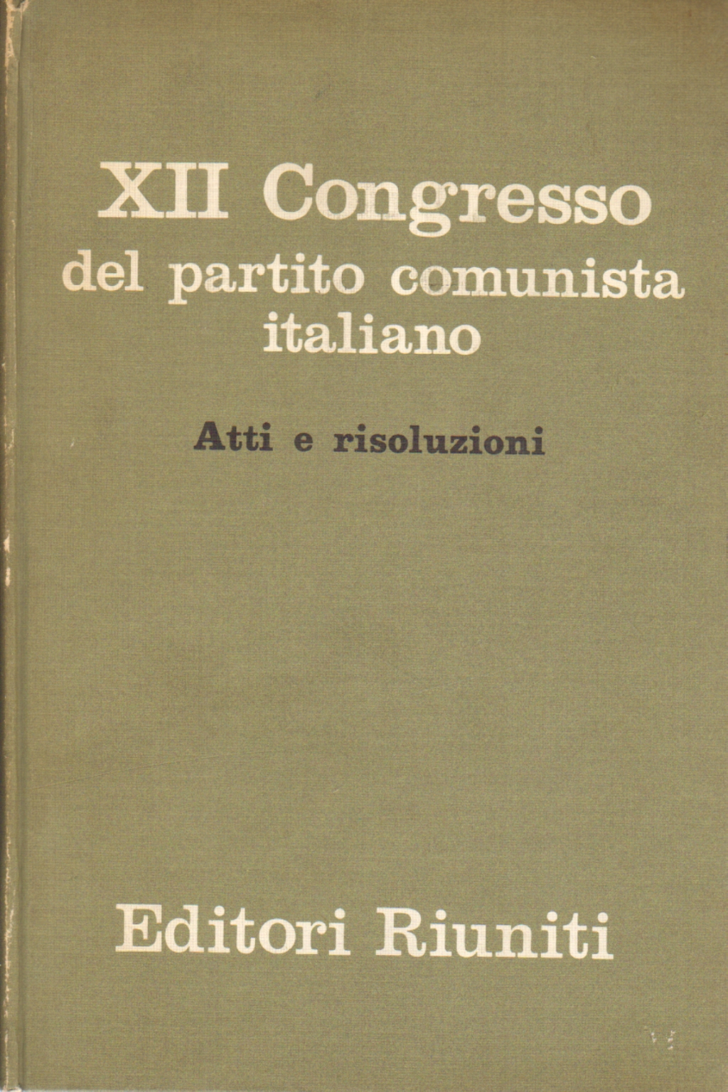 XII Congresso del partito comunista italiano, AA.VV.