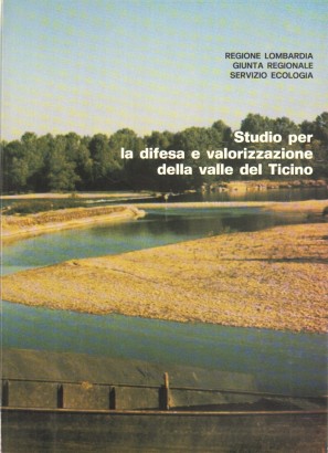 Studio per la difesa e valorizzazione della valle del Ticino