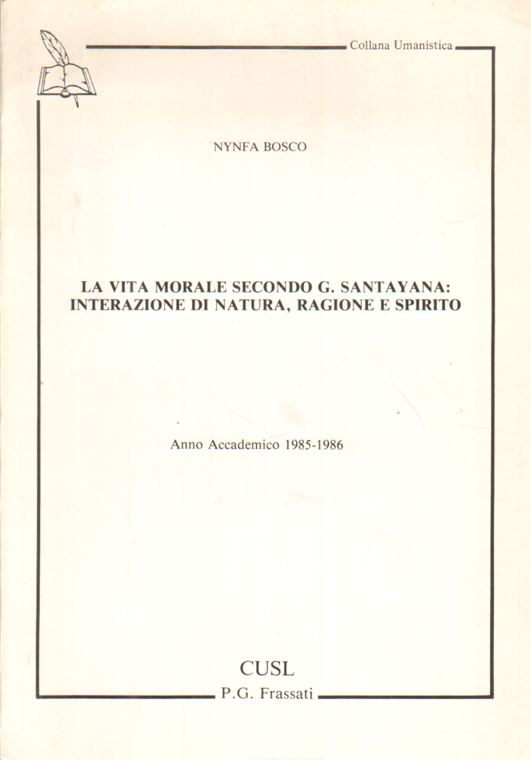 La vita morale secondo G. Santayana: interazione d, Nynfa Bosco