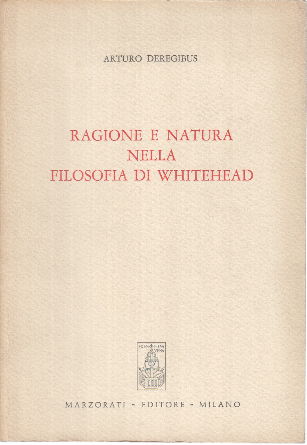 Ragione e natura nella filosofia di Whithead, Arturo Deregibus