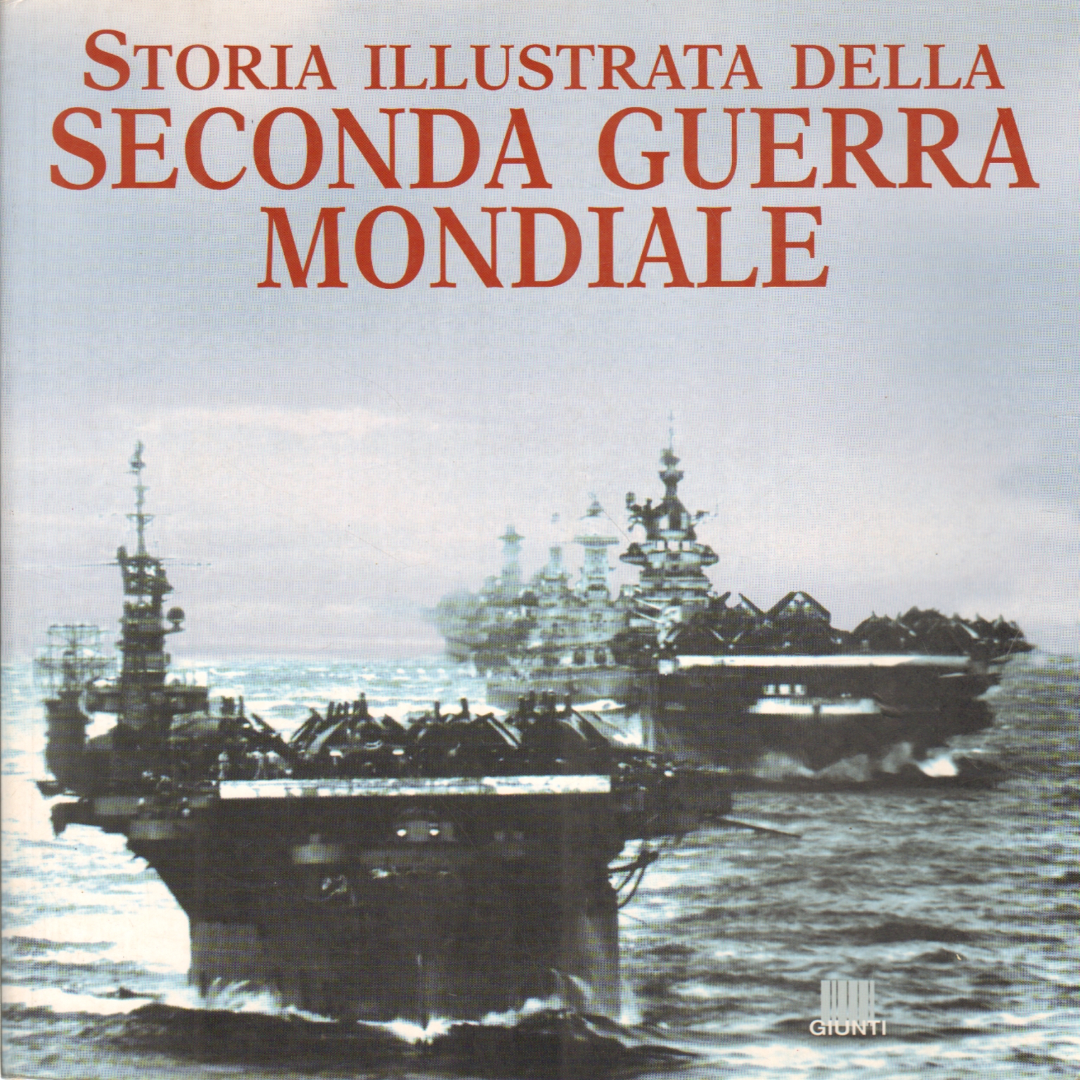 Storia illustrata della Seconda Guerra Mondiale, AA.VV.