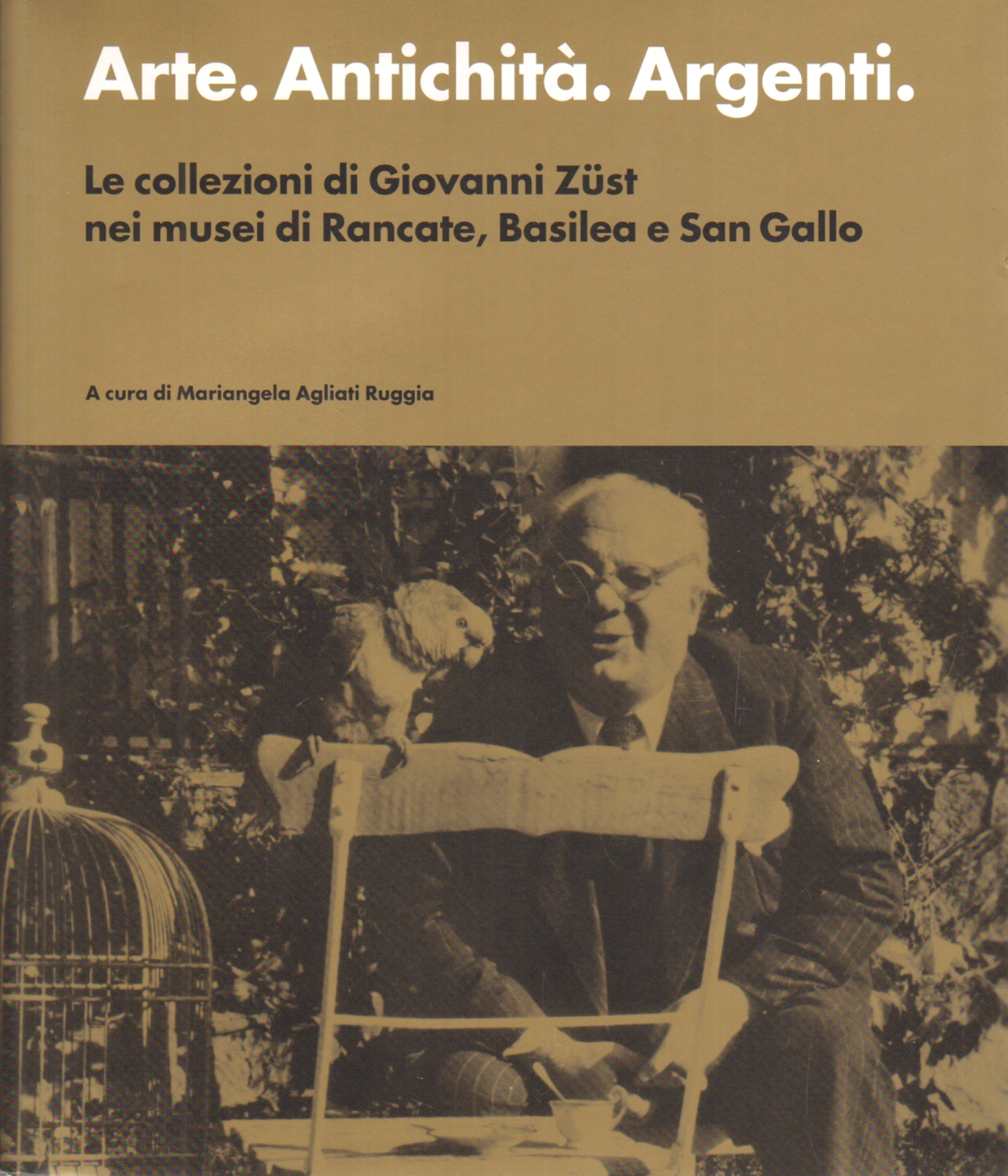 Art. Antiques. Silver. The Collections of Giovann, Mariangela Agliati Ruggia