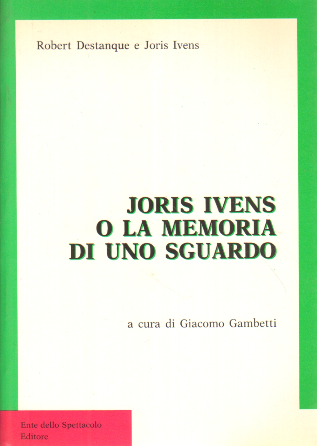 Joris Ivens o la memoria di uno sguardo, Robert Destanque Joris Ivens