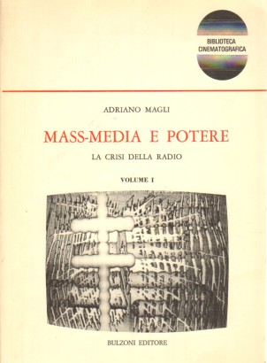 Mass-media e potere: la crisi della radio (volume I)