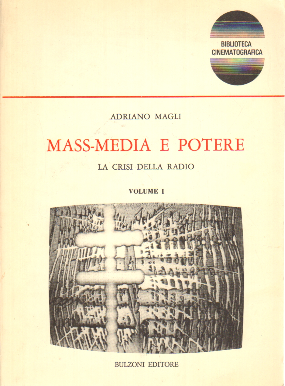 The Mass media and power: the crisis of the radio (volume , Adriano Magli