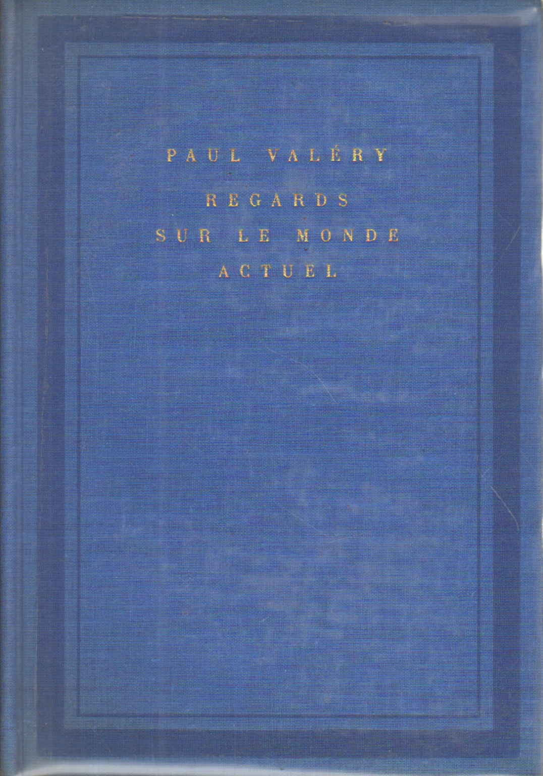 Regards sur le monde actuel / Paul Valery