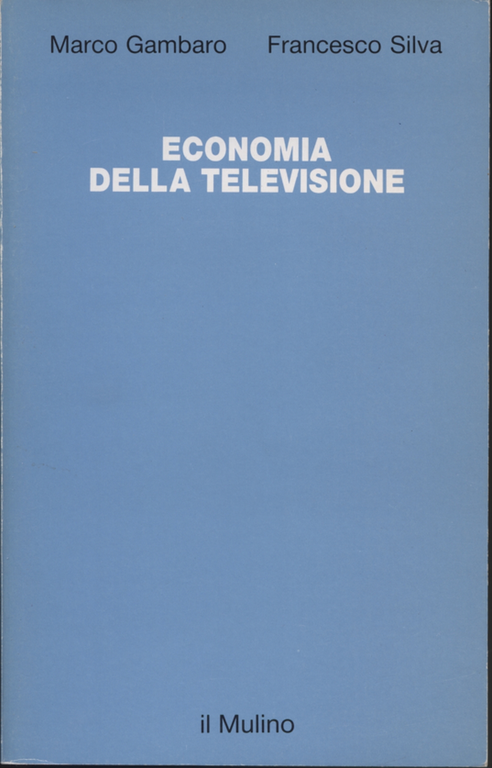 The economy of television Marco Gambaro Francesco Silva