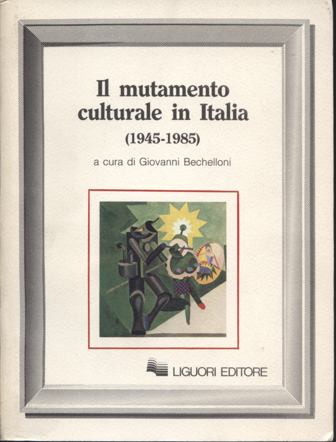 Il mutamento culturale in Italia (1945-1985), Giovanni Bechelloni