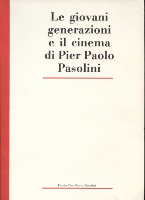 Le giovani generazioni e il cinema di Pier Paolo Pasolini