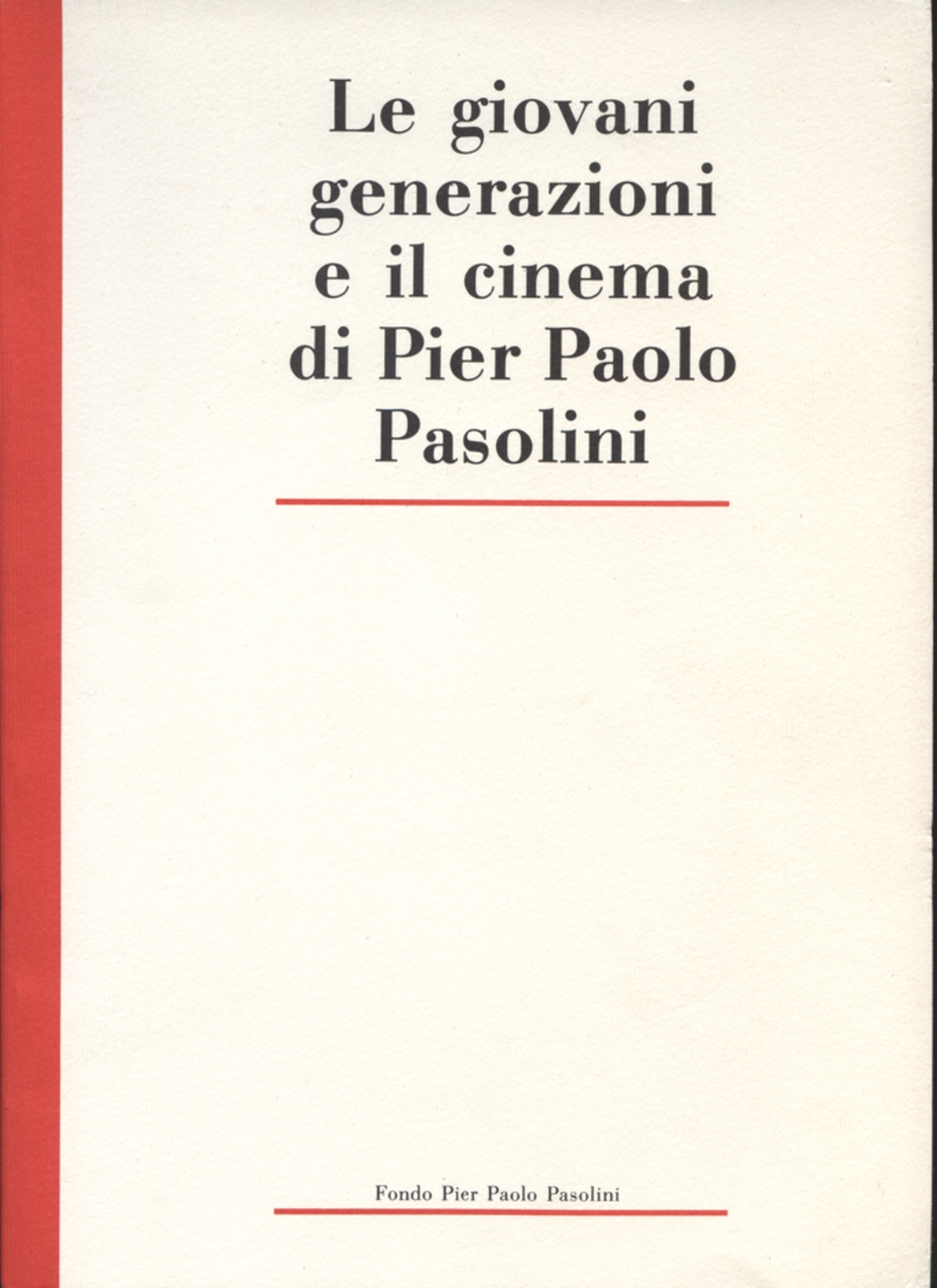 The younger generations and the cinema of Pier Paolo P, AA.VV.