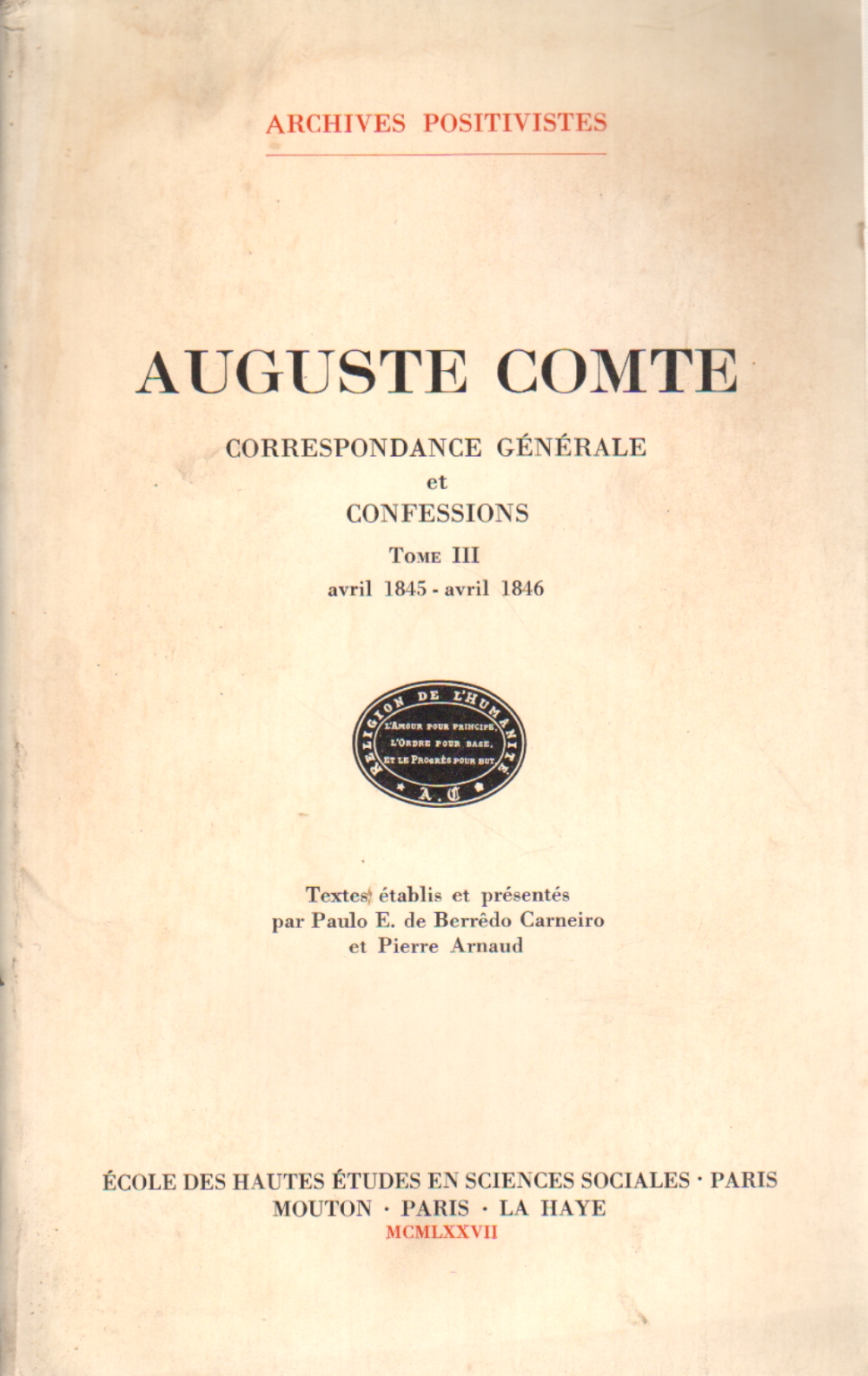 Correspondance générale et confessions tome III (a, Auguste Comte