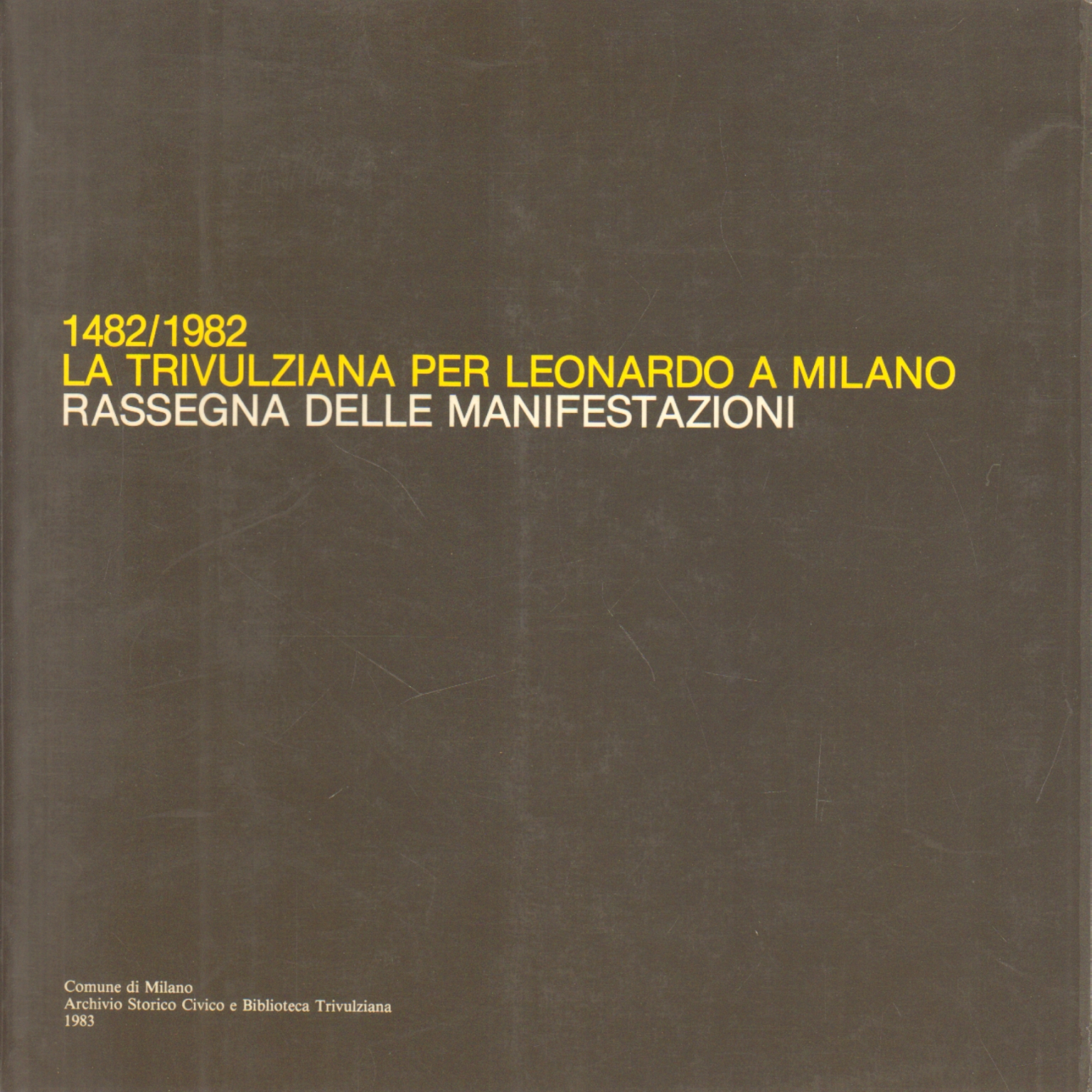 1482/1982 La Trivulziana pour Léonard à Milan, AA.VV.