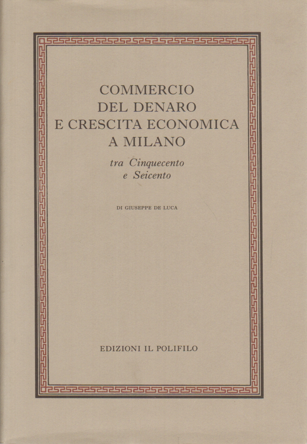Commercio del denaro e crescita economica a Milano, Giuseppe De Luca
