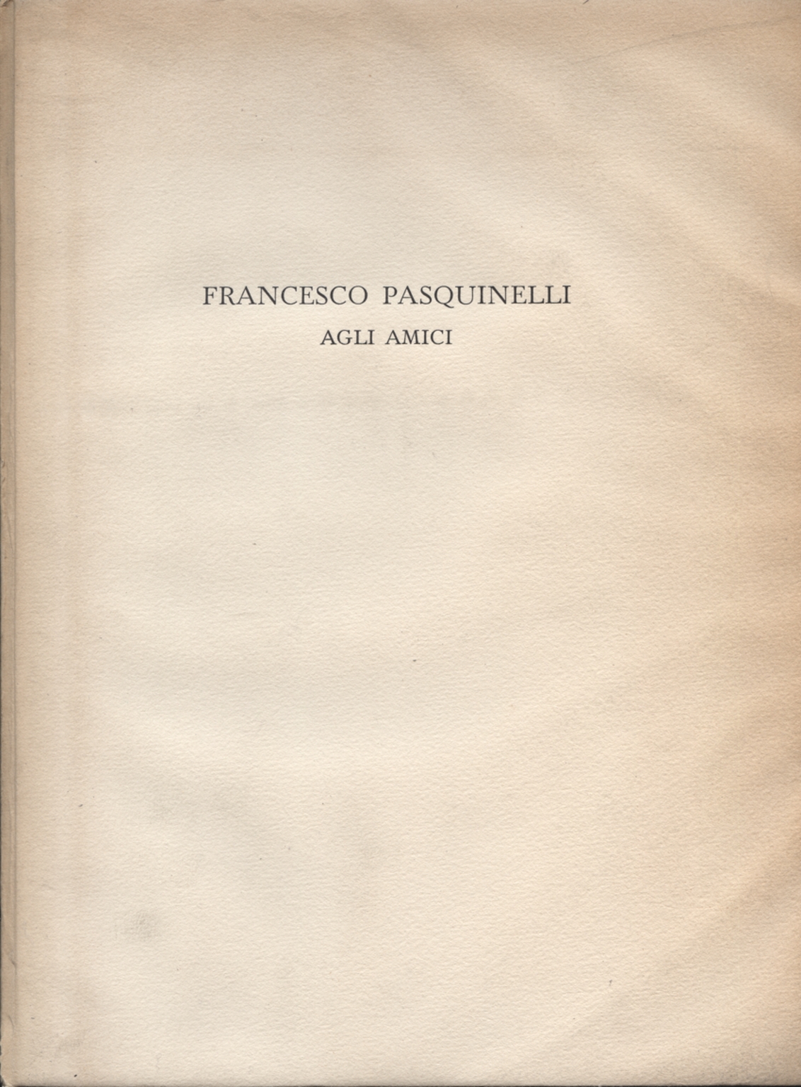 Francesco Pasquinelli amis, Francesco Pasquinelli