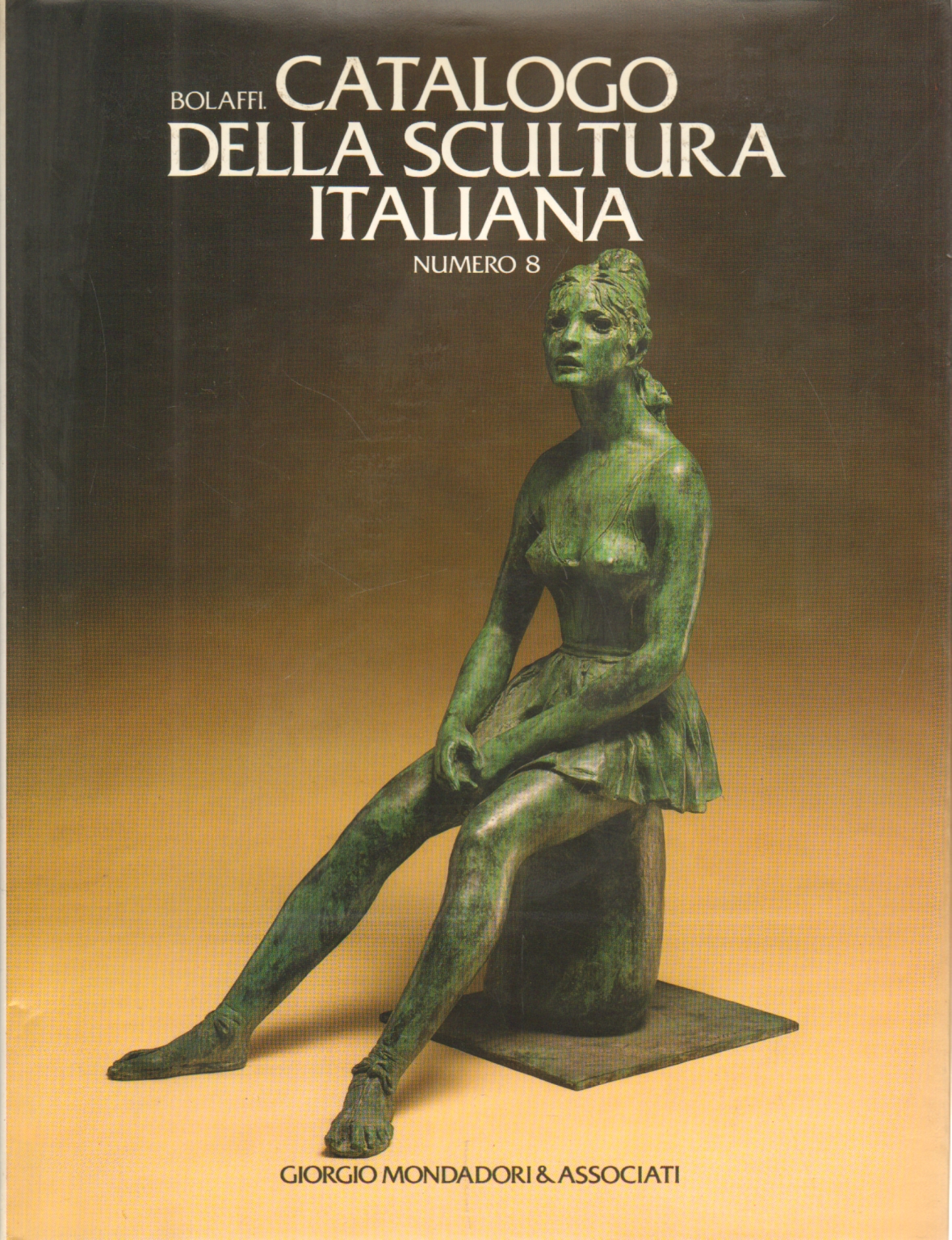 Bolaffi Catalogo della scultura italiana numero 8, AA.VV.