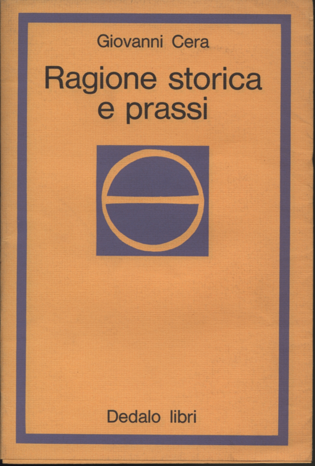 Ragione storica e prassi, Giovanni Cera