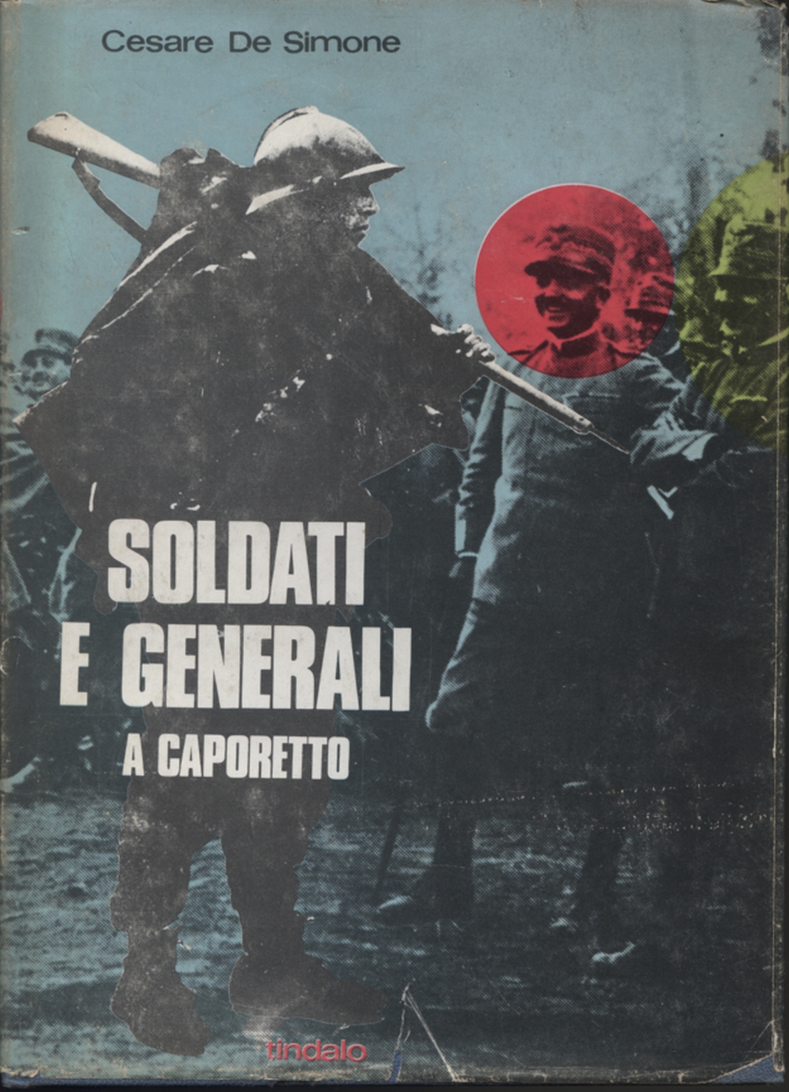 The soldiers and general at Caporetto, Cesare De Simone