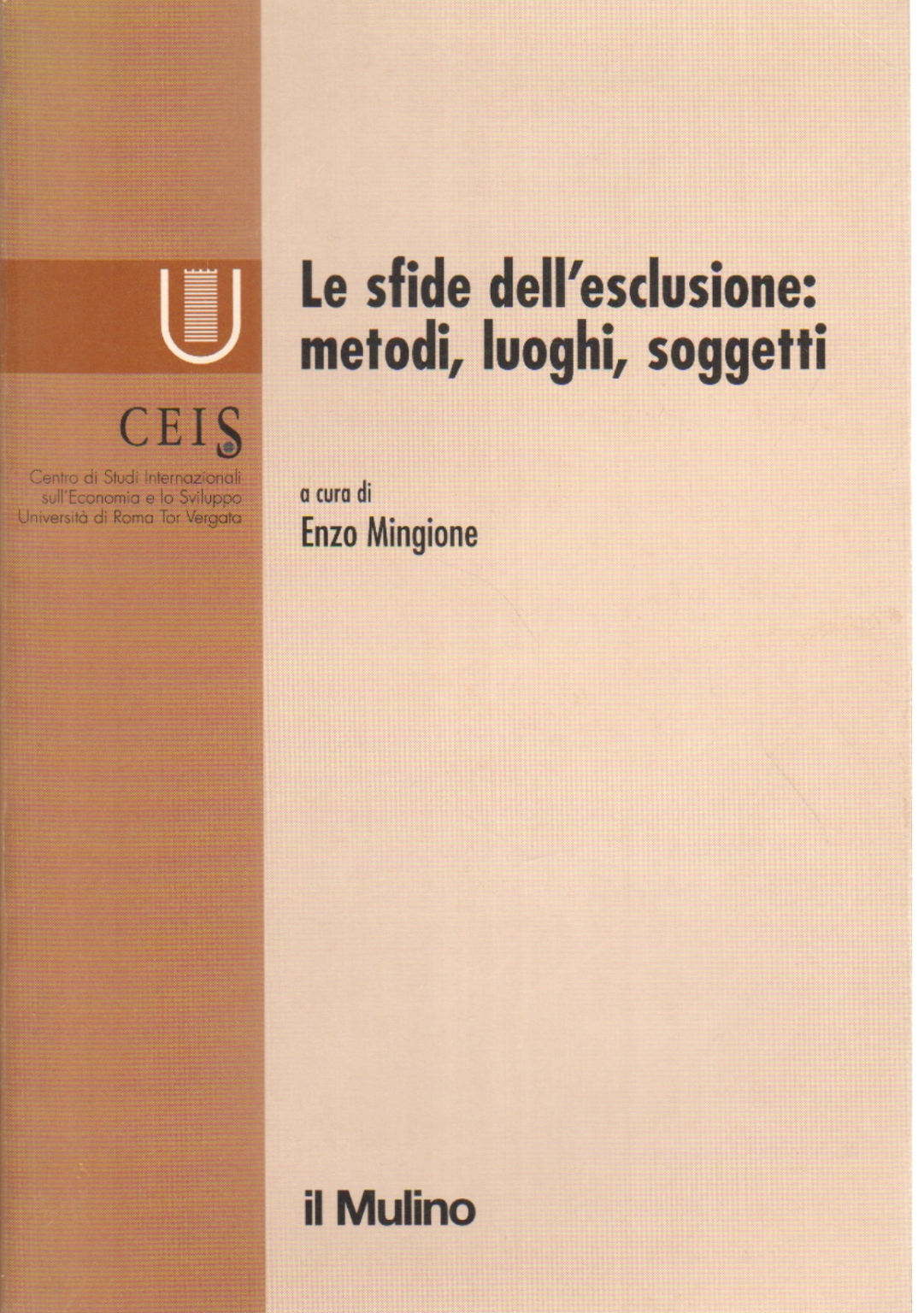 Le sfide dell'esclusione: metodi luoghi soggett, Enzo Mingione