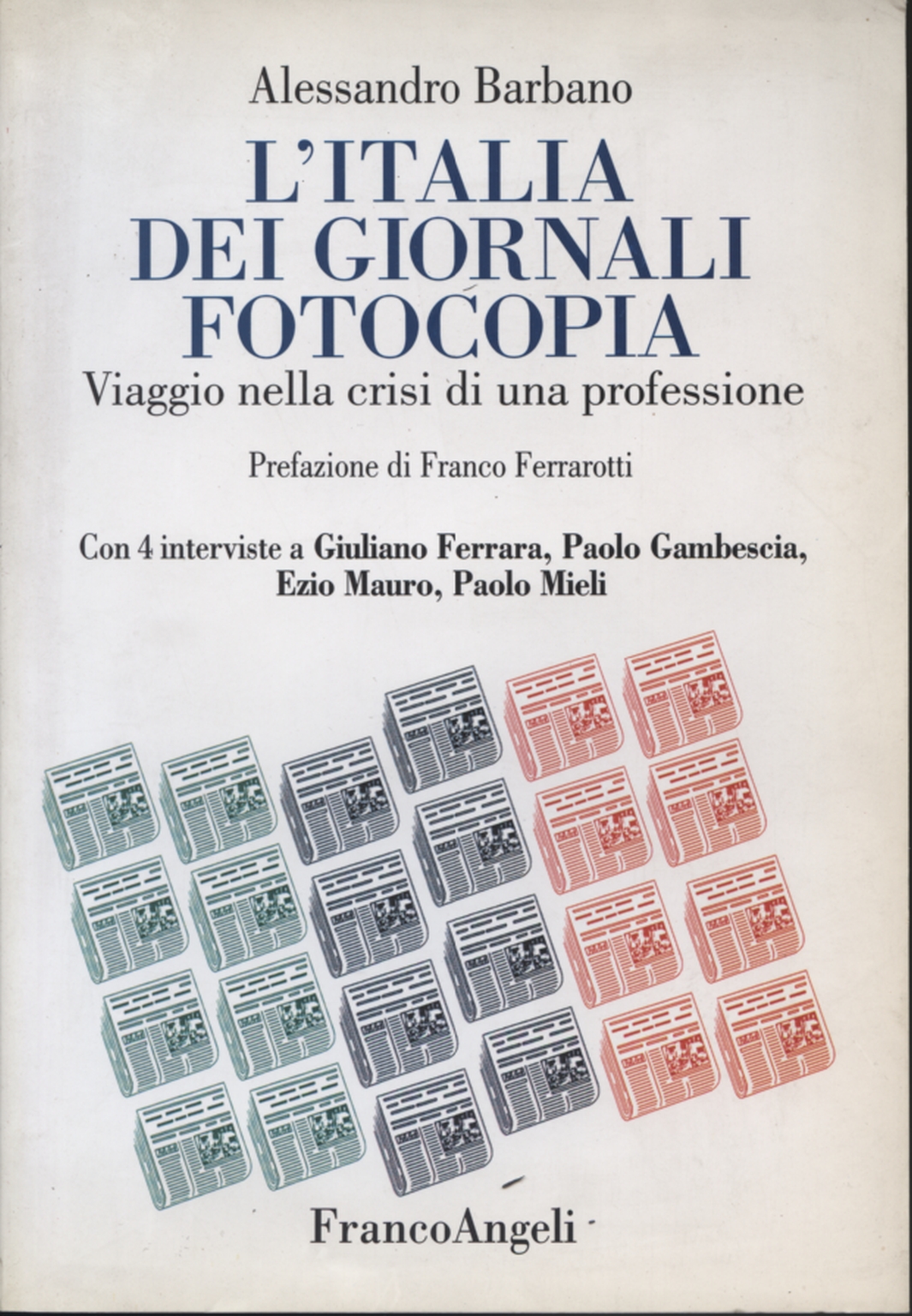 L'Italia dei giornali fotocopia, Alessandro Barbano
