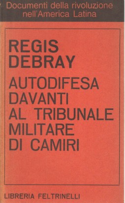 Autodifesa davanti al tribunale militare di Camiri