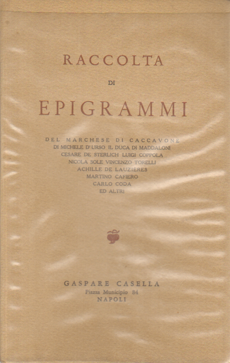 Collection of the epigrams of the Marquis of Caccavone et, AA.VV.