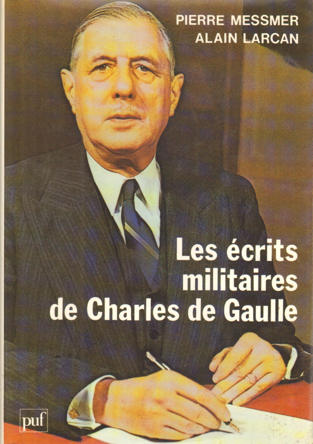 Les écrits militaires de Charles de Gaulle, Pierre Messmer Alain Larcan