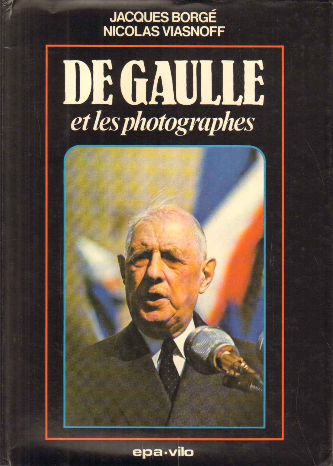 De Gaulle et les photographes, JHacques Borgé Nicolas Viasnoff
