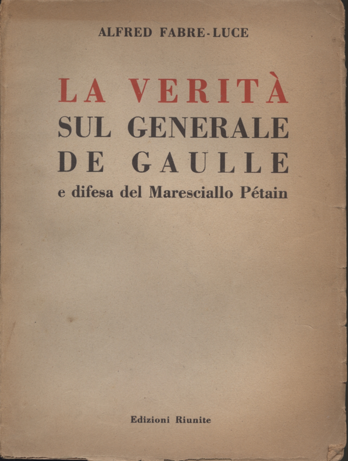 La verità sul generale De Gaulle e difesa del Mare, Alfred Fabre-Luce