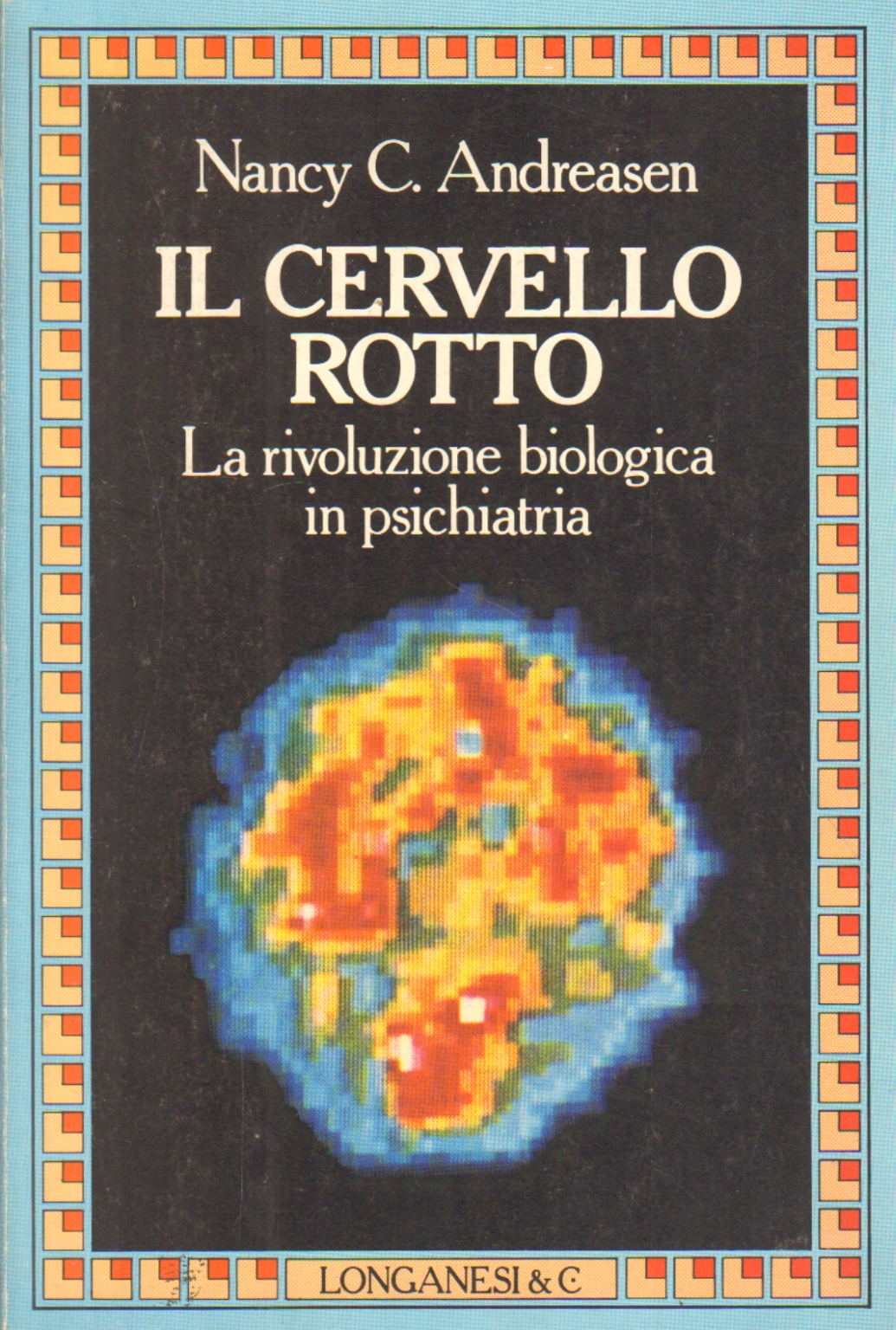 Il cervello rotto, Nancy C. Andreasen