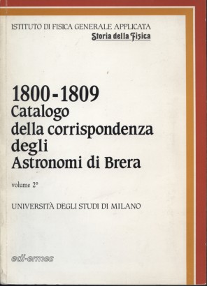 1800-1809 Catalogo della corrispondenza degli Astronomi di Brera Volume secondo