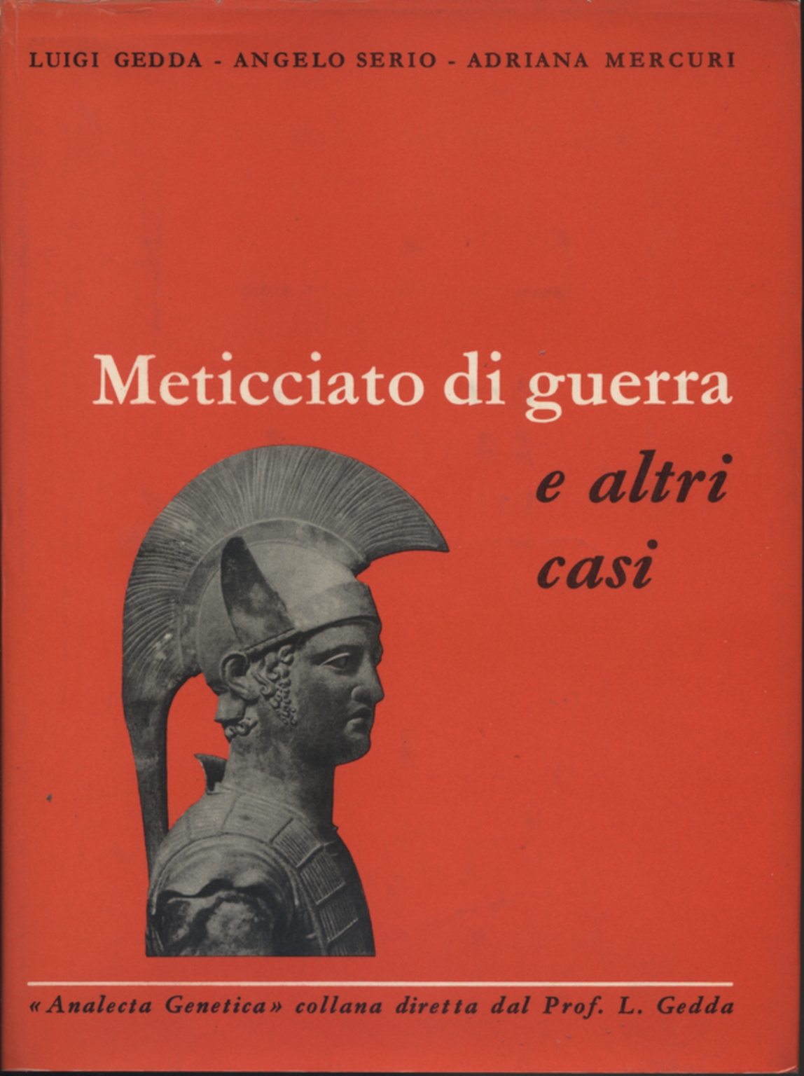 Il Meticciato di Guerra e altri casi, Luigi Gedda Angelo Serio Adriana Mercuri