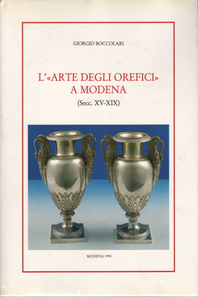 L&apos;&quot;arte degli orefici&quot; a Modena