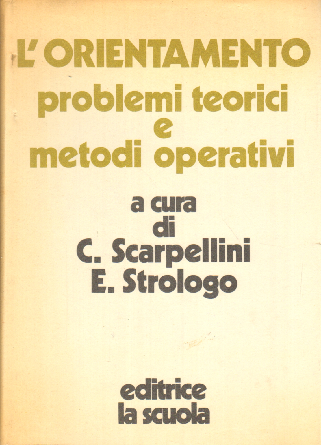 Orientation. Theoretical aspects and methods used, Costante Scarpellini. Emilia Strologo