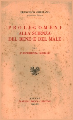 Prolegomeni alla scienza del bene e del male Volume primo