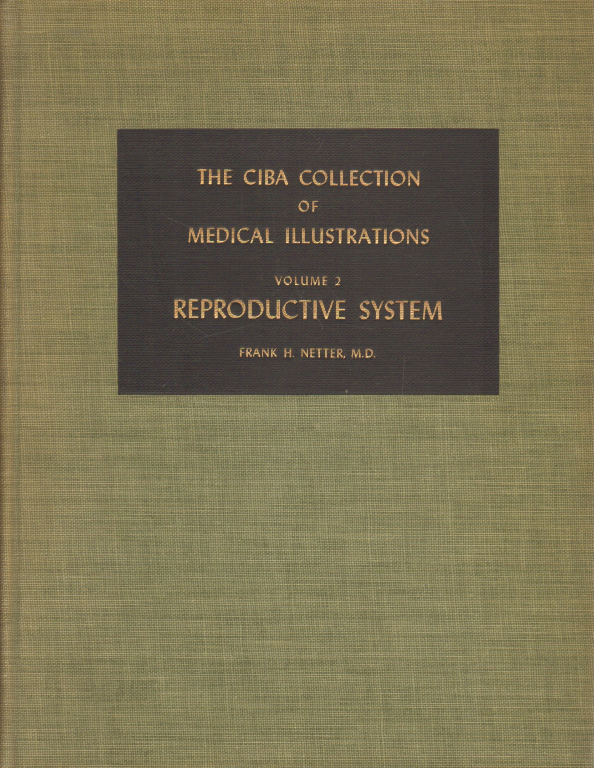 The ciba collection of medical illustrations Volum, Frank H. Netter